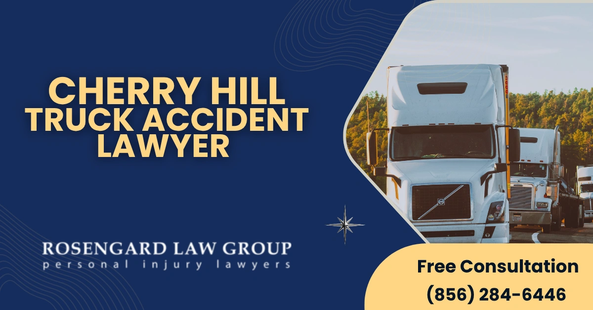 Cherry-Hill-Truck-Accident-Lawyer Free Consultation Available